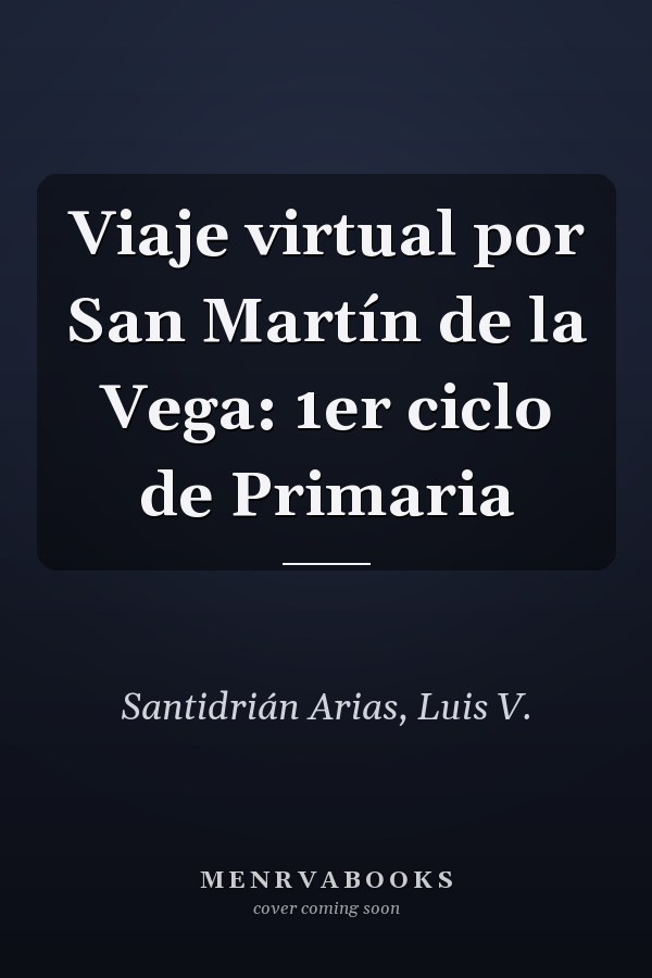 Viaje virtual por San Martín de la Vega: 1er ciclo de Primaria