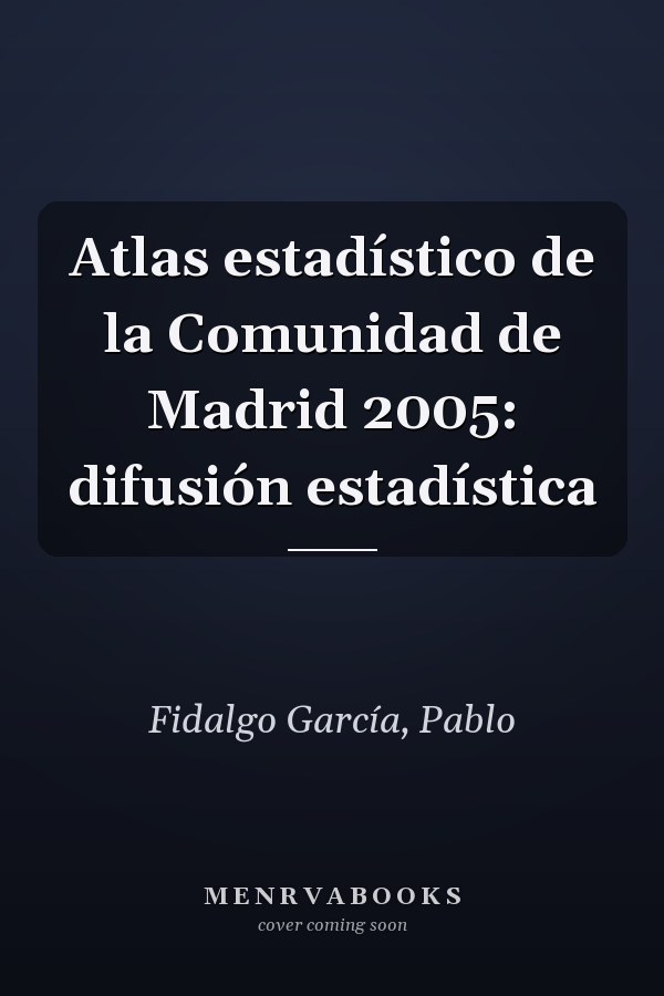 Atlas estadístico de la Comunidad de Madrid 2005: difusión estadística