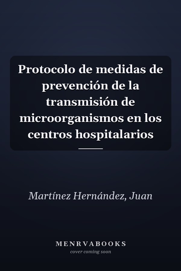Protocolo de medidas de prevención de la transmisión de microorganismos en los centros hospitalarios