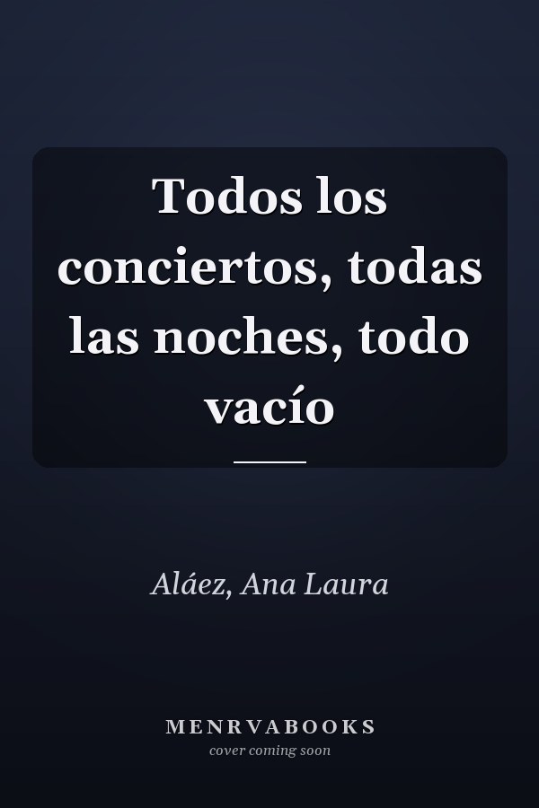 Todos los conciertos, todas las noches, todo vacío