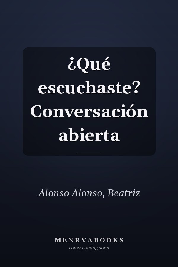 ¿Qué escuchaste? Conversación abierta
