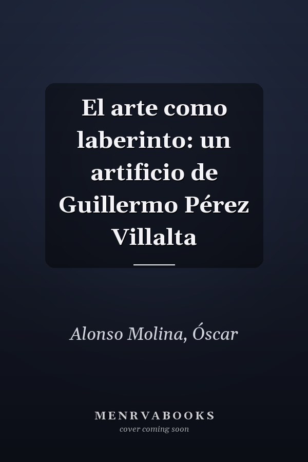 El arte como laberinto: un artificio de Guillermo Pérez Villalta