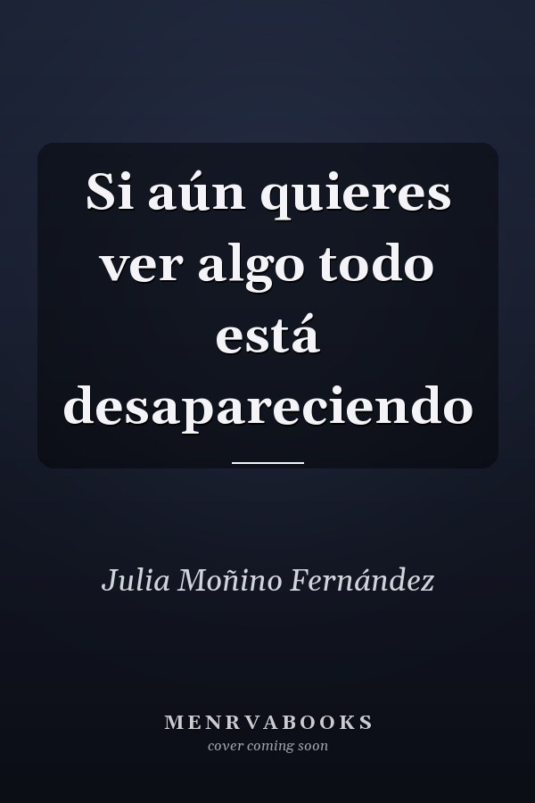 Si aún quieres ver algo todo está desapareciendo