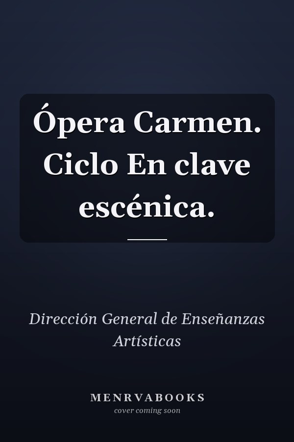 Ópera Carmen. Ciclo En clave escénica.