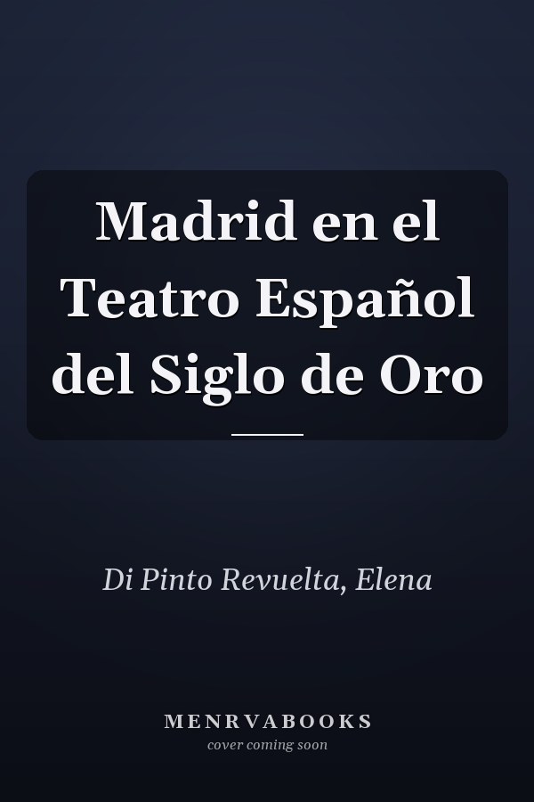 Madrid en el Teatro Español del Siglo de Oro