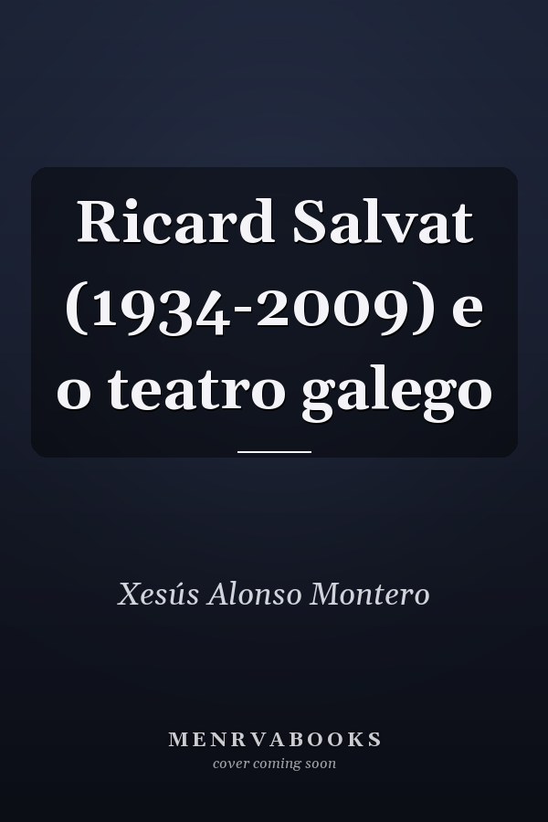 Ricard Salvat (1934-2009) e o teatro galego