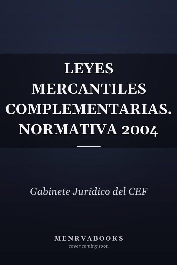 LEYES MERCANTILES COMPLEMENTARIAS. NORMATIVA 2004