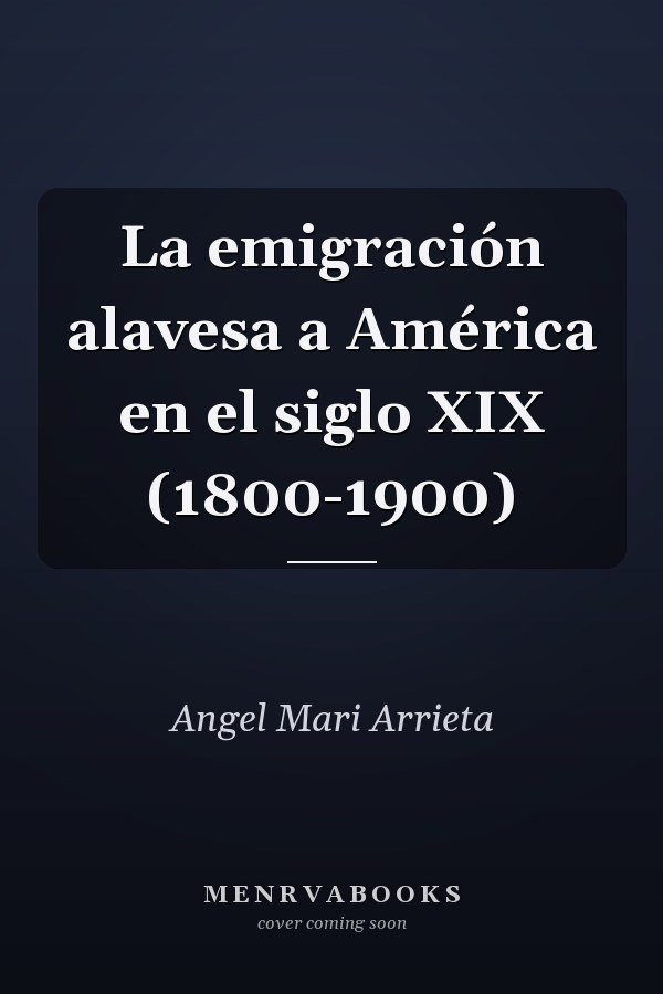 La emigración alavesa a América en el siglo XIX (1800-1900)