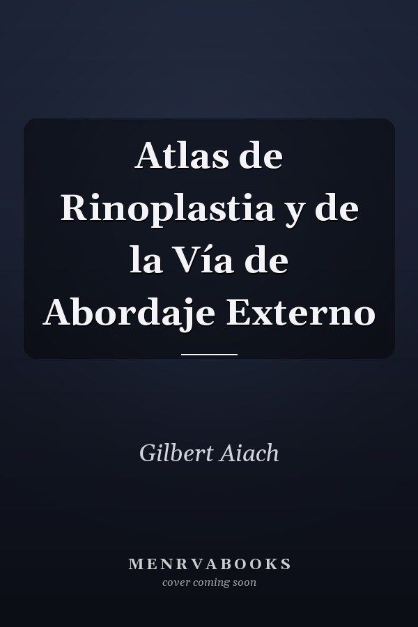 Atlas de Rinoplastia y de la Vía de Abordaje Externo