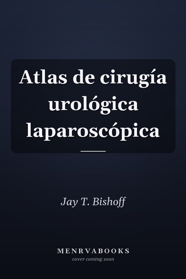 Atlas de cirugía urológica laparoscópica