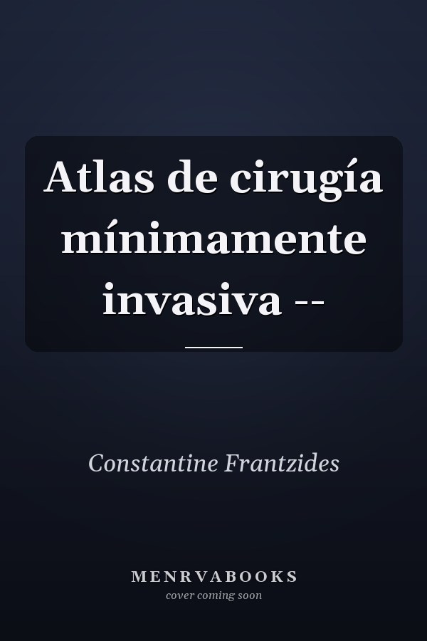 Atlas de cirugía mínimamente invasiva --