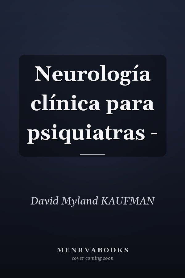 Neurología clínica para psiquiatras -