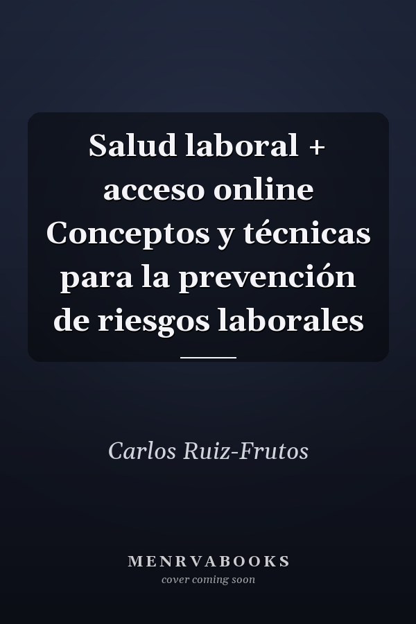 Salud laboral + acceso online Conceptos y técnicas para la prevención de riesgos laborales