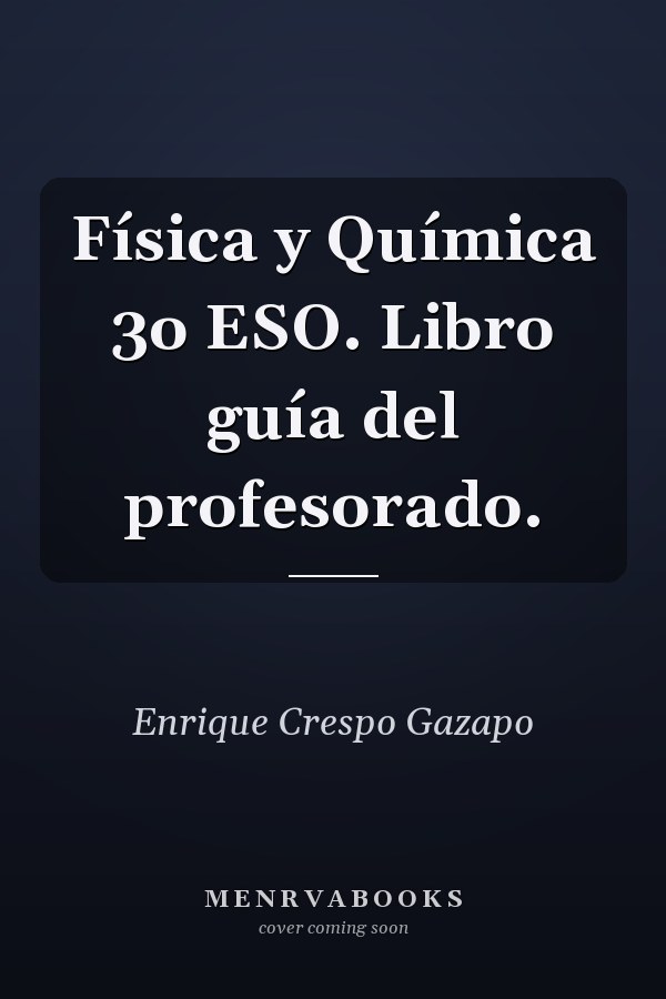 Física y Química 3o ESO. Libro guía del profesorado.