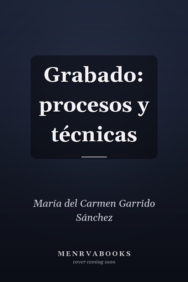 Grabado: procesos y técnicas