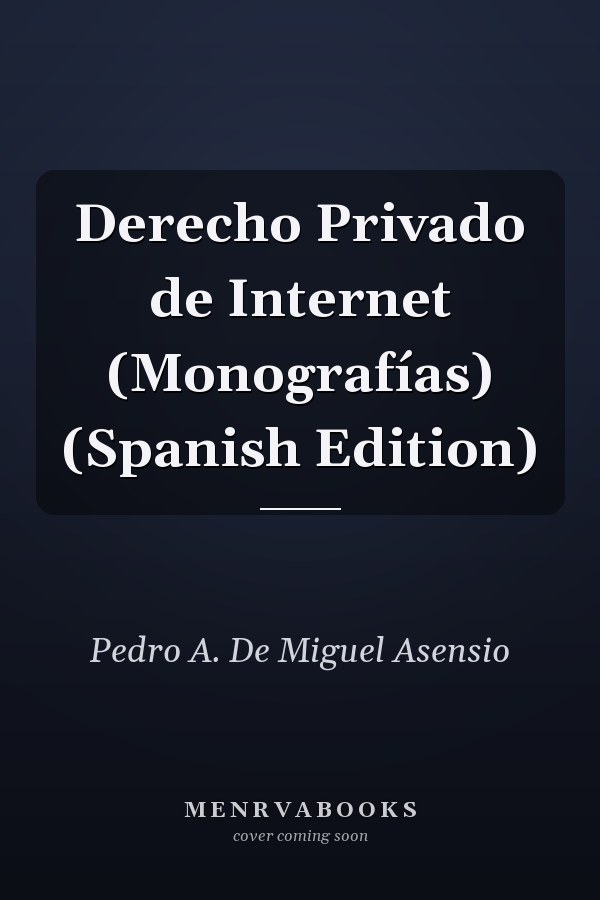 Derecho Privado de Internet (Monografías) (Spanish Edition)
