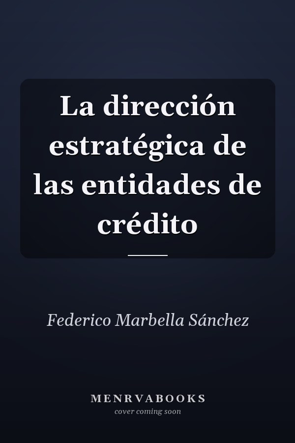 La dirección estratégica de las entidades de crédito