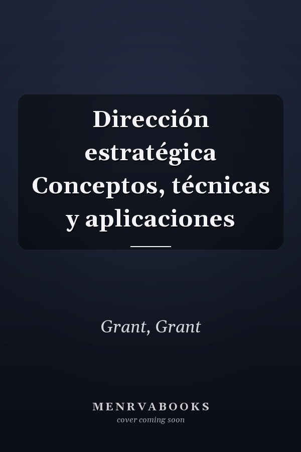 Dirección estratégica Conceptos, técnicas y aplicaciones