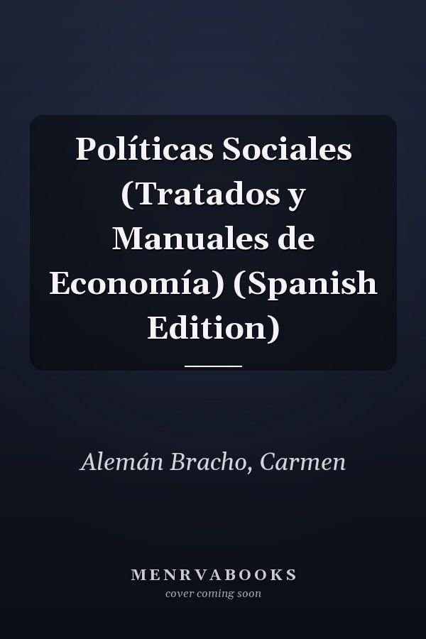 Políticas Sociales (Tratados y Manuales de Economía) (Spanish Edition)