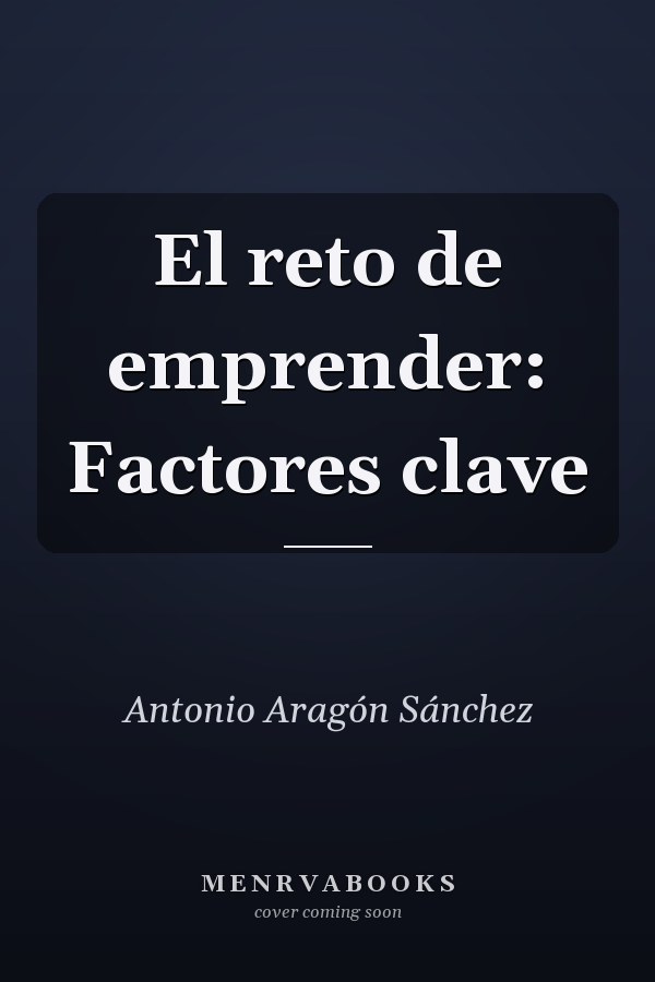 El reto de emprender: Factores clave