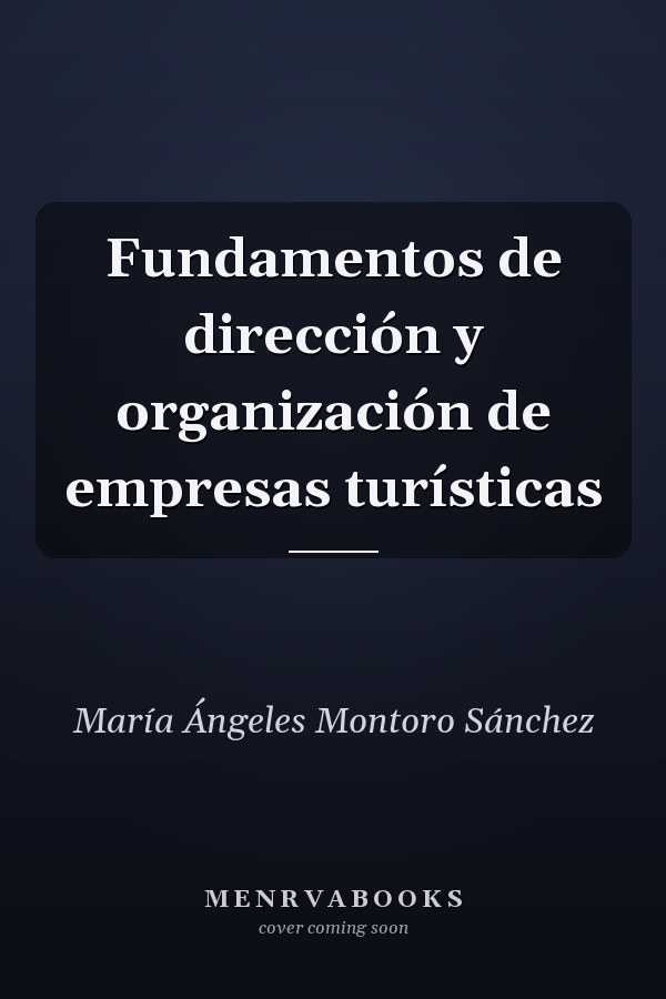 Fundamentos de dirección y organización de empresas turísticas