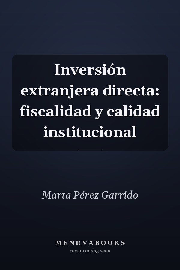 Inversión extranjera directa: fiscalidad y calidad institucional