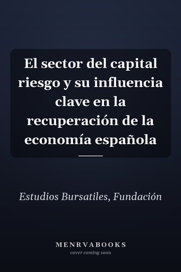 El sector del capital riesgo y su influencia clave en la recuperación de la economía española