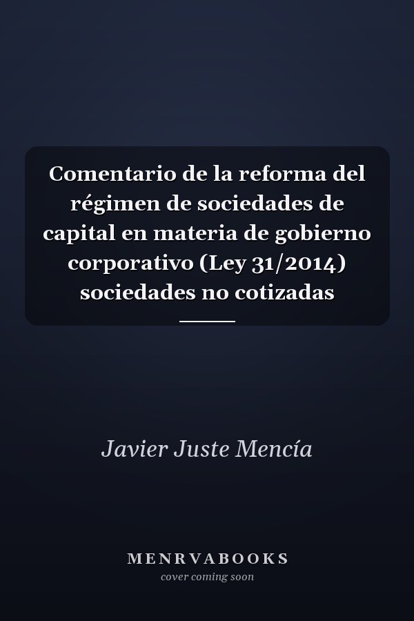 Comentario de la reforma del régimen de sociedades de capital en materia de gobierno corporativo (Ley 31/2014) sociedades no cotizadas