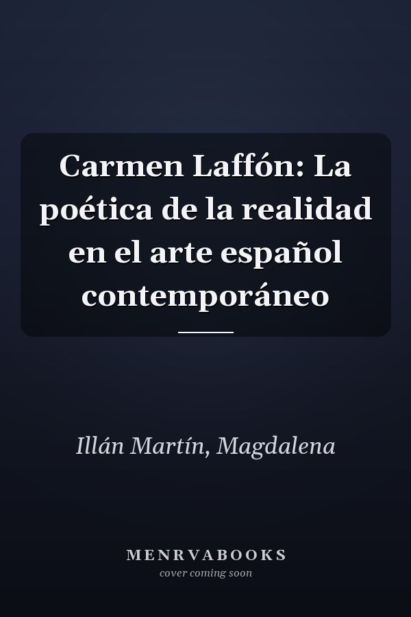 Carmen Laffón: La poética de la realidad en el arte español contemporáneo