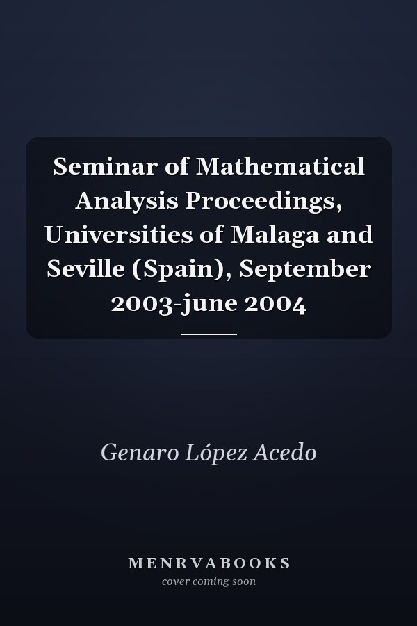 Seminar of Mathematical Analysis Proceedings, Universities of Malaga and Seville (Spain), September 2003-june 2004