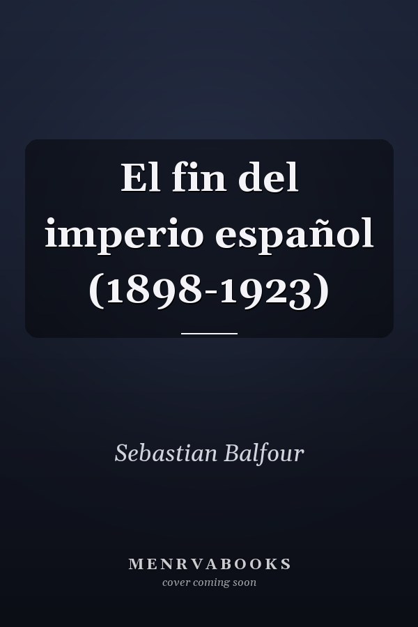 El fin del imperio español (1898-1923)