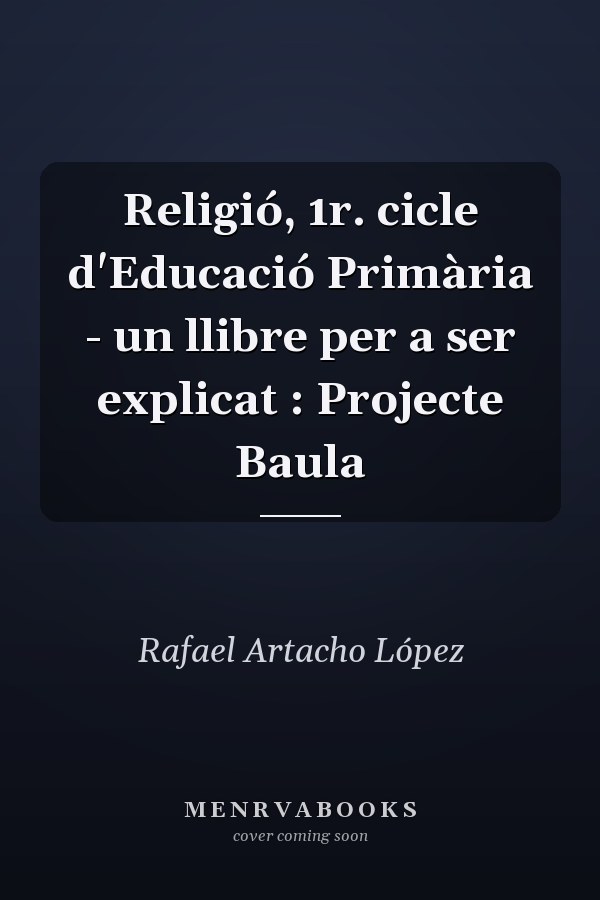 Religió, 1r. cicle d'Educació Primària - un llibre per a ser explicat : Projecte Baula