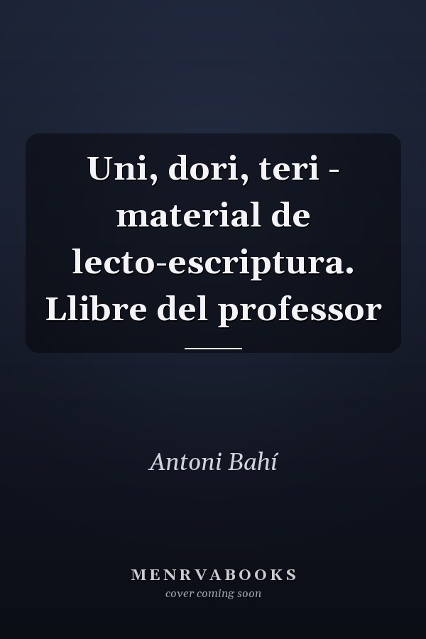 Uni, dori, teri - material de lecto-escriptura. Llibre del professor