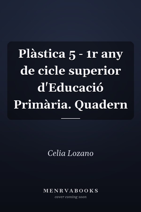 Plàstica 5 - 1r any de cicle superior d'Educació Primària. Quadern