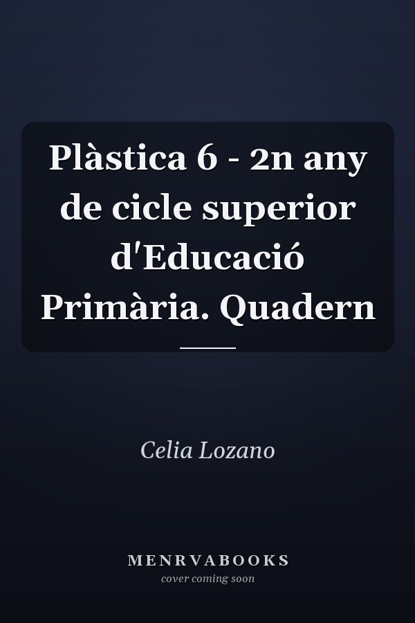 Plàstica 6 - 2n any de cicle superior d'Educació Primària. Quadern