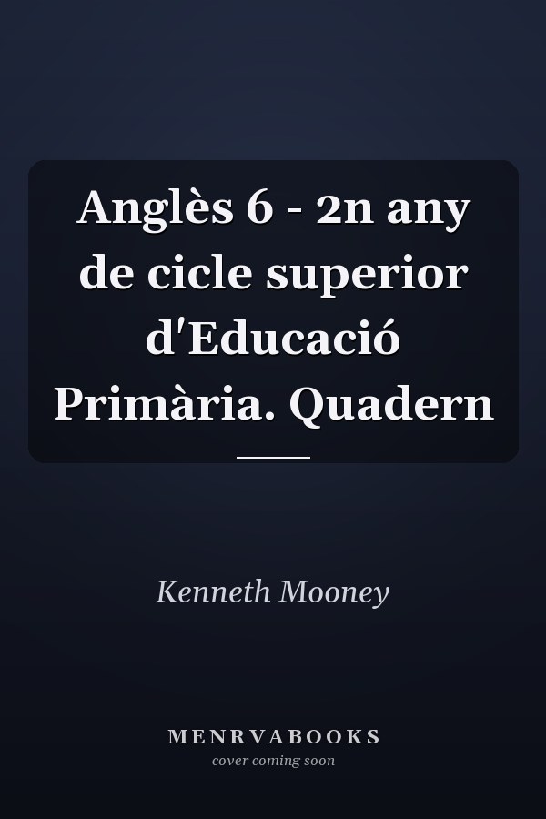 Anglès 6 - 2n any de cicle superior d'Educació Primària. Quadern