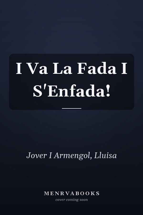 I Va La Fada I S'Enfada!