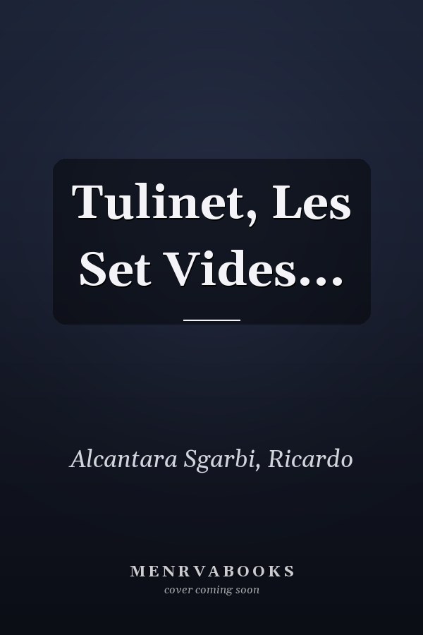 Tulinet, Les Set Vides...
