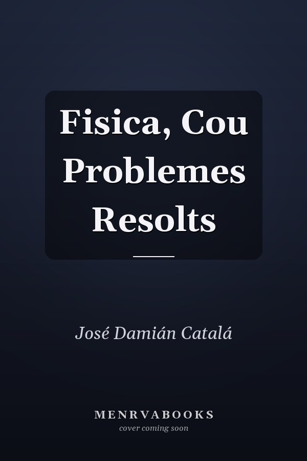 Fisica, Cou Problemes Resolts