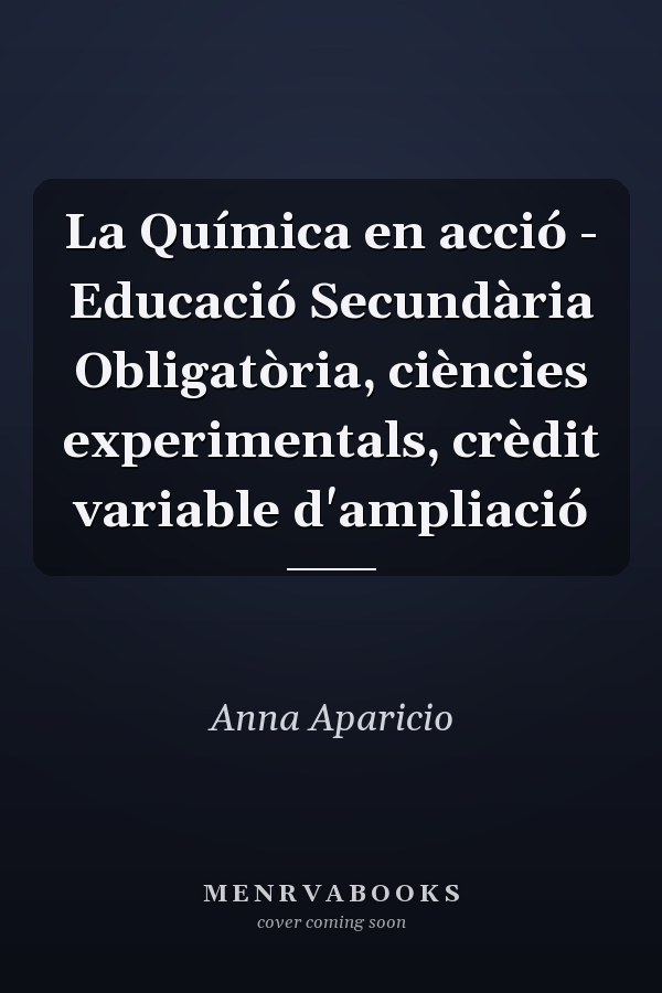 La Química en acció - Educació Secundària Obligatòria, ciències experimentals, crèdit variable d'ampliació