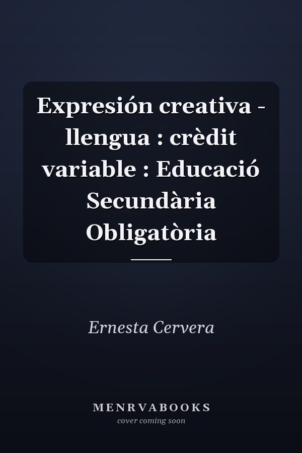 Expresión creativa - llengua : crèdit variable : Educació Secundària Obligatòria