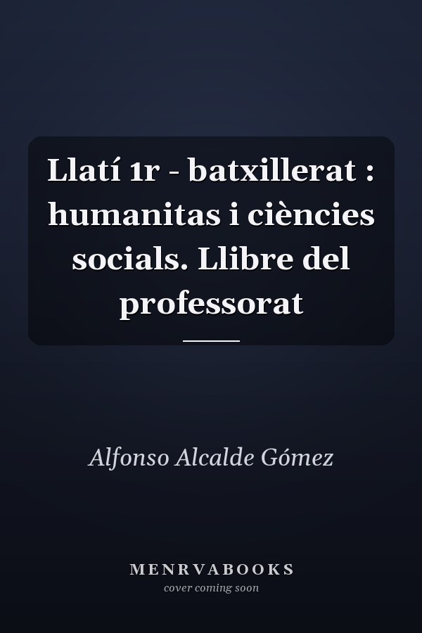 Llatí 1r - batxillerat : humanitas i ciències socials. Llibre del professorat