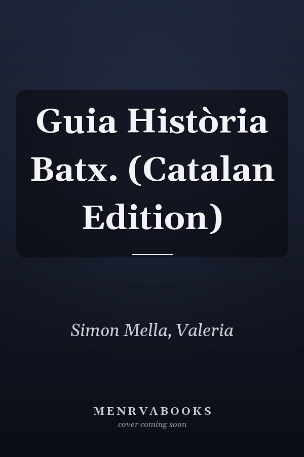 Guia Història Batx. (Catalan Edition)