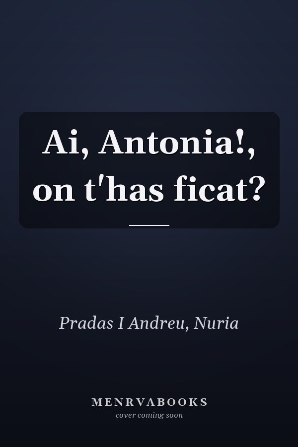 Ai, Antonia!, on t'has ficat?