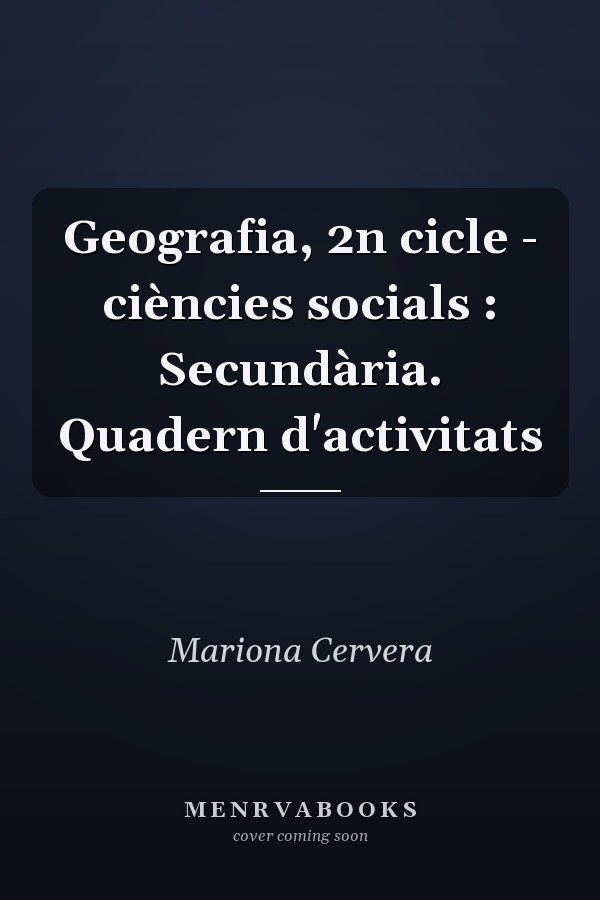 Geografia, 2n cicle - ciències socials : Secundària. Quadern d'activitats