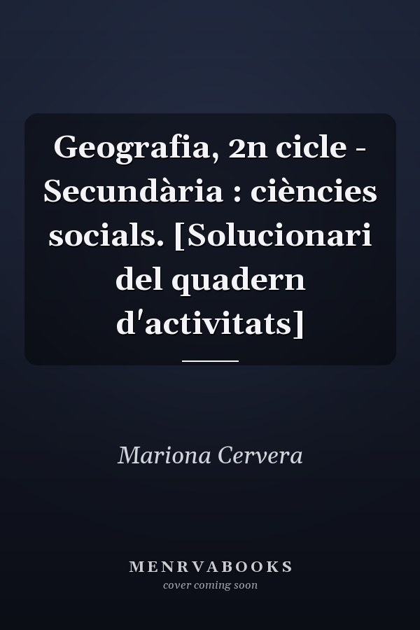 Geografia, 2n cicle - Secundària : ciències socials. [Solucionari del quadern d'activitats]
