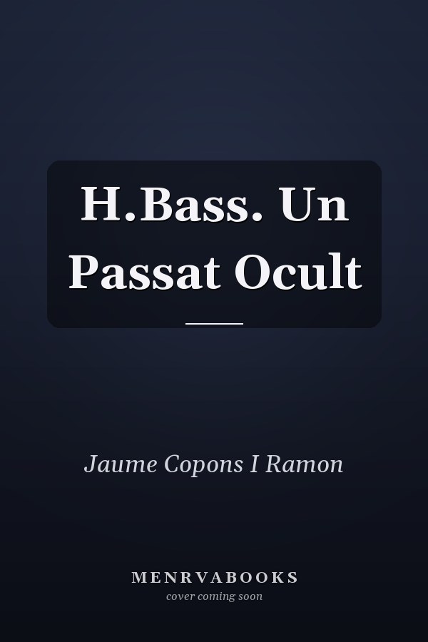 H.Bass. Un Passat Ocult