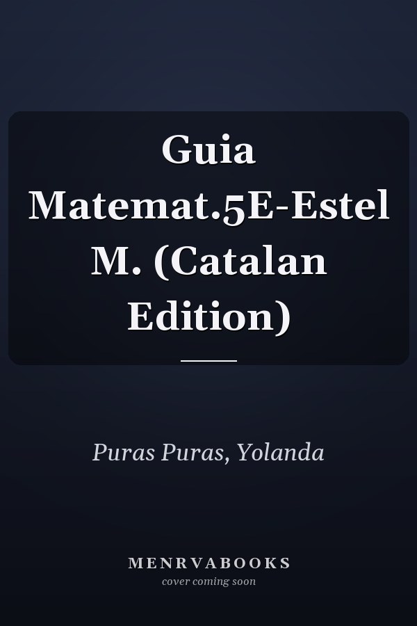 Guia Matemat.5E-Estel M. (Catalan Edition)