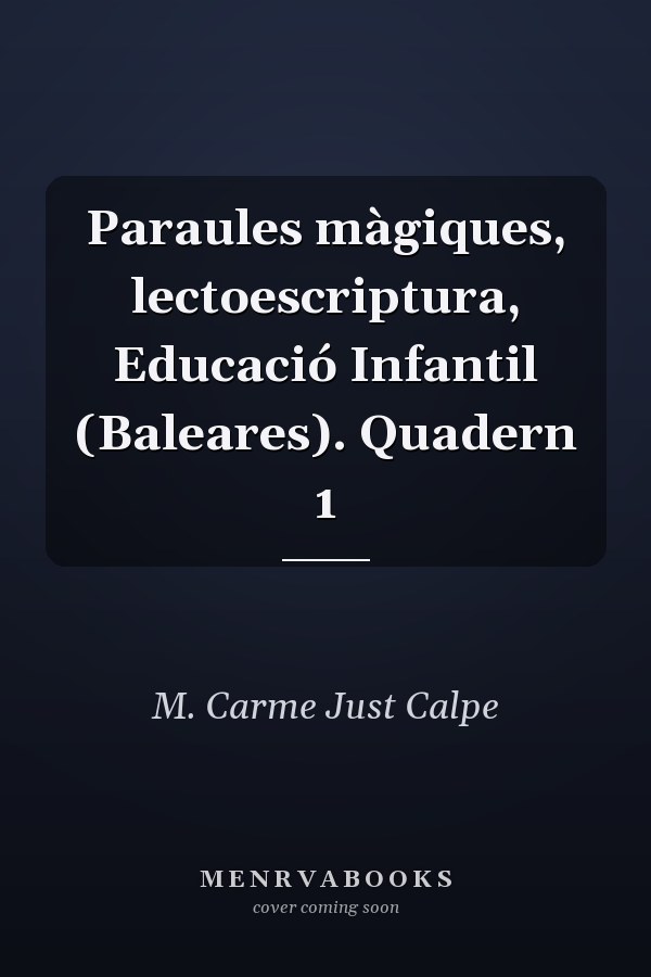 Paraules màgiques, lectoescriptura, Educació Infantil (Baleares). Quadern 1