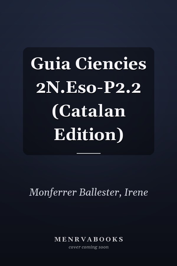 Guia Ciencies 2N.Eso-P2.2 (Catalan Edition)